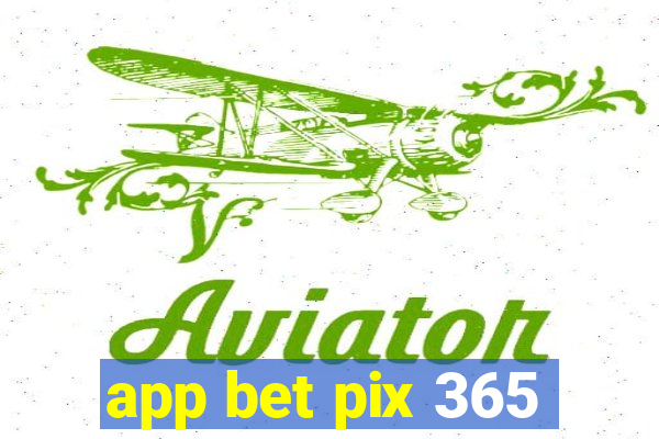 app bet pix 365